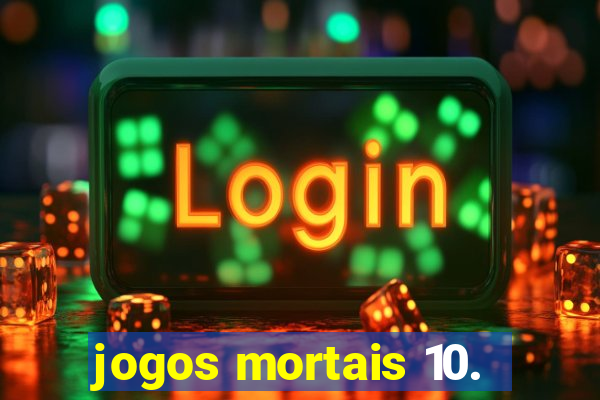 jogos mortais 10.